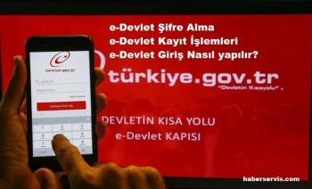 e-Devlet Giriş, e-Devlet Şifre Alma, e-Devlet Kayıt İşlemleri