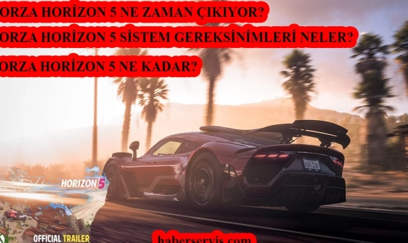 Forza Horizon 5 ne zaman çıkacak? Sistem gereksinimleri neler?
